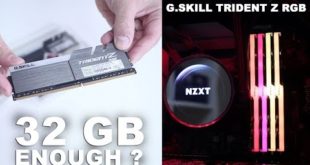 G.Skill TRIDENT Z RGB 32GB of RAM are ENOUGH ??