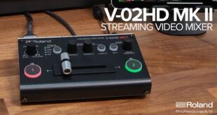 Introducing the Roland V-02HD MK II Streaming Video Mixer