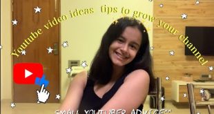 Youtube Video ideas + Tips on how to grow your channel | Gauri Bhasin